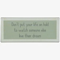 Metalskilt. Don't put your life on hold