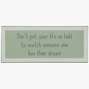 Metalskilt. Don't put your life on hold