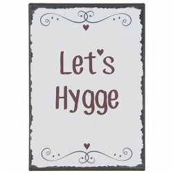 Metalskit med tekst, Let's Hygge